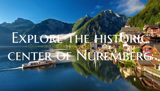 Explore the historic center of Nuremberg
