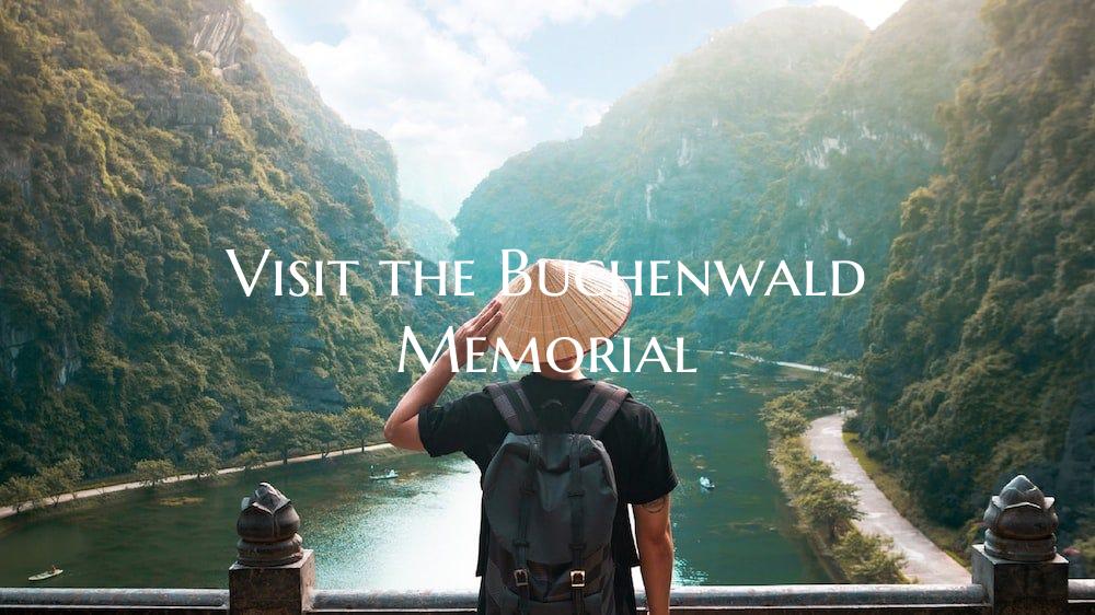 Visit the Buchenwald Memorial